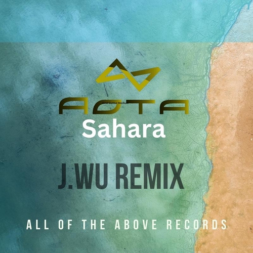 AOTA - Sahara (J.Wu Remix)